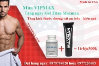 Mua viên uống hỗ trợ tăng kích thước VIPMAX tặng ngay gel Maxman USA 2018