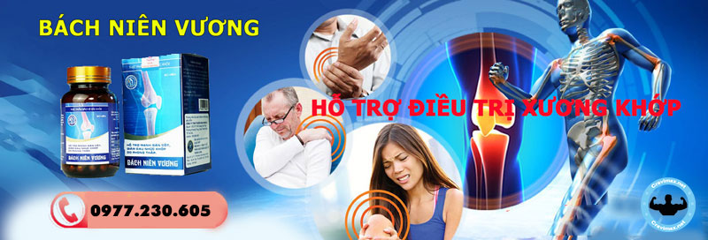 Bách Niên Vương hỗ trợ điều trị xương khớp hiệu quả